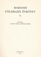 Borsodi Földrajzi Évkönyv V. Szerk.: Peja Győző, Frisnyák Sándor. Miskolc, 1964., Tudományos Ismeret...