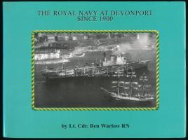 Lt. Cdr. Ben Warlow RN: The Royal Navy at Devonport since 1900. Liskeard, 2005., Maritime Books. Angol nyelven. Gazdag képanyaggal illusztrált. Kiadói egészvászon-kötés, kiadói papír védőborítóban.