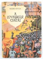 Rázsó Gyula: A lovagkor csatái. Bp., 1987, Tankönyvkiadó. Kiadói kartonált papírkötés.