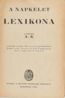 A Napkelet Lexikona. I-II. köt. Bp., 1927, Magyar Irodalmi Társaság, VII+(1)+740 p.+ 23 t. + 7 térké...