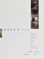 Gábor Áron. (Kiállítási katalógus). Szerk.: Gábor Áron, Gábor Zsófia. Bp., 2000, Art-Craft Studio. G...