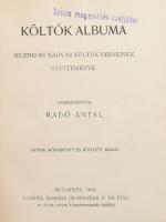 Költők albuma. Jelenkori magyar költők verseinek gyűjteménye. Szerk.: Radó Antal. Bp., 1904, Lampel ...