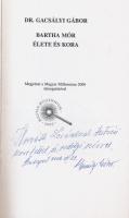 Dr. Gacsályi Gábor: Bartha Mór élete és kora. A szerző által DEDIKÁLT példány. Bp., 2000., Szenci Mo...