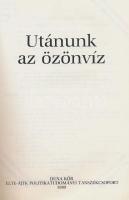 Utánunk az özönvíz. Szerk.: Dobos Lídia, Rácz Judit, Vit László. Bp., 1989., Duna Kör, ELTE-ÁJTK Pol...