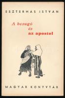 Eszterhás István: A besúgó és az apostol. Magyar Könyvtár I. Cleveland,[1952.], Katolikus Magyarok Vasárnapja. Emigráns kiadás. Kiadói papírkötés.