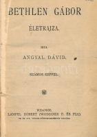 Angyal Dávid: Bethlen Gábor életrajza. Bp.,1899,Lampel R. (Wodianer F. és Fiai),72 p. Átkötött félvászon-kötés.