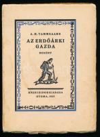 A. H. Tammsaare: Az erdőárki gazda. Ford.: Bán Aladár. Gyoma, 1933, Kner Izidor, 214+(1) p. Kiadói papírkötés, kissé sérült, foltos borítóval.