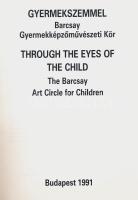 Gyermekszemmel - Barcsay Gyermekképzőművészeti Kör. / Through the Eyes of the Child - The Barcsay Ar...