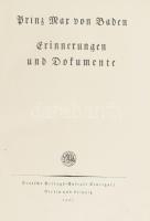 Prinz Max von Baden: Erinnerungen und Dokumente. Berlin und Leipzig, 1927, DVA. Német nyelven. Első ...