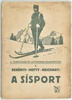 Serényi-Hefty-Reichart: A sísport. Bp., 1930, Turistaság és Alpinizmus. Kiadói papírkötés, kopottas állapotban.