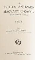 A protestantizmus Magyarországon. I-II. rész. (Egy kötetben.) Történeti és helyzetrajz. I. rész.: S....