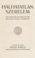 Halhatatlan szerelem. Nagy költők és nagy festők művészetének tükrében. Szerk.: Dr. Mikes Lajos. A n...