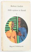 Berkesi András: Akik nyáron is fáznak. I. köt. DEDIKÁLT! Bp.,1974.,Magvető. Kiadói papírkötés, kissé...