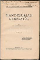 Banner Benedek: Mandzsúrián keresztül. Bp., 1927., Kir. M. Egyetemi Nyomda. Kiadói papírkötés. 
A M...