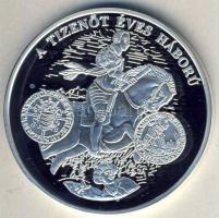 DN "A magyar pénz krónikája-A tizenöt éves háború" Ag emlékérem, 20g T:PP Csak 2004db!