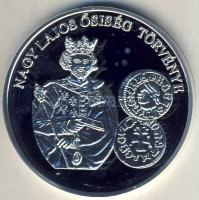 DN "A magyar pénz krónikája-Nagy Lajos ősiség törvénye" Ag emlékérem, 20g T:PP Csak 2004db...
