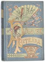 Hölgyek titkára. [Bp., én (cca 1905), Franklin.] Kiadói festett illusztrált egészvászon-kötés, aranyozott lapszélekkel. szép állapotban