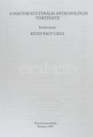 A magyar kulturális antropológia története. Szerk.: Kézdi Nagy Géza. Bp., 2008., Nyitott Könyvműhely...