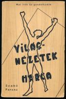 Szabó Ferenc: Világnézetek harca. Mai írók és gondolkodók. Louvain, 1963, Collegium Hungaricum. Emigráns kiadás. Kiadói papírkötés, kis kopásnyomokkal a borítón.