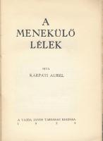 Kárpáti Aurél: A menekülő lélek. Bp., 1935, Vajda János Társaság, 174+(2) p. Első kiadás. Kiadói pap...