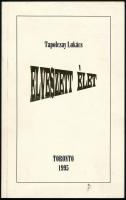 Tapolczay Lukács: Elveszett élet. Toronto, 1995, szerzői magánkiadás. Emigráns kiadás. Kiadói papírkötés. A szerző által DEDIKÁLT példány!