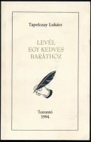 Tapolczay Lukács: Levél egy kedves baráthoz. Toronto, 1994, szerzői magánkiadás. Emigráns kiadás. Kiadói papírkötés, néhány szamárfüles lappal. A szerző által DEDIKÁLT példány!