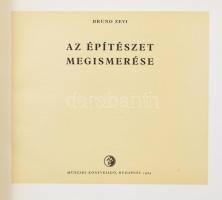 Bruno Zevi: Az építészet megismerése. Ford.: Gerő László. Bp., 1964., Műszaki. Gazdag fekete-fehér k...