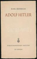 Hederich, Karl: Adolf Hitler. Leipzig, [1942], Bibliographisches Institut, 64 p. Német nyelven. Kiadói papírkötés.