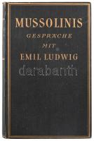 Ludwig, Emil: Mussolinis Gespräche mit Emil Ludwig. [Mussolini vallomásai]. Berlin-Wien-Leizpig, 1932, Paul Zsolnay Verlag, 231+(4) p. Német nyelven. Kiadói aranyozott egészvászon-kötés, a borítón némi kopással, a címkép kijár.