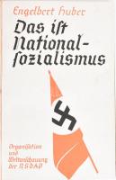 Huber, Engelbert: Das ist Nationalsozialismus. Organisation und Weltanschauung der NSDAP. Stuttgart-Berlin-Leipzig, [1934], (4)+178+(2) p. Német nyelven. Átkötött félvászon-kötésben, az eredeti illusztrált papírborító bekötve. (Ritka!)