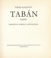 Végh Gusztáv: Tabán képei. Pereházy Károly szövegével. Bp., [1970], Képzőművészeti Alap Kiadóvállala...
