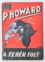 P. Howard (Rejtő Jenő): A fehér folt. Bp., 1941. Nova. Félvászon kötésben, borítón színes fénymásolat.