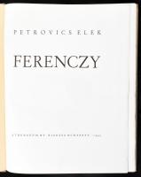 Petrovics Elek: Ferenczy. Bp., 1943, Athenaeum. Kiadói félvászon kötés, gerincnél kissé szakadt, kop...