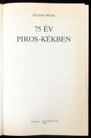 Fügedy Péter: 75 év piros-kékben. Bp., 1986, Népszava - Vasas Sport Club. Kiadói műbőr-kötés, jó áll...