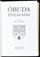 Óbuda évszázadai. Szerk.: Kiss Csongor. Bp., 2005, Better Kiadó. Fekete-fehér képekkel illusztrálva....
