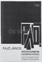 Fajó János: Rögeszméim - eszméim rögei. Hagyományról, kompetenciáról. A művész, Fajó János (1937-2018) által DEDIKÁLT példány. Bp., 2009., Vince. Kiadói papírkötés, foltos lapokkal.