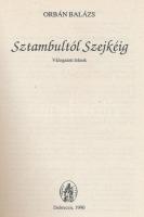 Orbán Balázs: Sztambultól Szejkéig. Válogatott írások. Szerk.: Balázs Ádám. Debrecen, 1990, Csokonai...