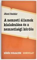 Jászi Oszkár: A nemzeti államok kialakulása és a nemzeti kérdés. Válogatás. Bevezette és jegyzetekkel ellátta: Litván György. Közös Dolgaink. Bp., 1986., Gondolat. Kiadói papírkötés.