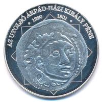 DN A magyar nemzet pénzérméi - Az utolsó Árpád-házi király pénze 1290-1301 Ag emlékérem, tanúsítvánnyal, kapszulában (10,37g/0.999/35mm) T:PP
