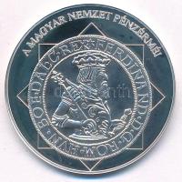 DN "A magyar nemzet pénzérméi - Az első magyar kétoldalú tallér 1526-1564" Ag emlékérem, t...