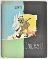 Osztap Visnya: Jó vadászatot! Ford.: Grigassy Éva. Bp-Uzsgorod (Ungvár), 1964., Európa - Kárpátontúli Területi Kiadó. Kiadói félvászon-kötés, kiadói kopott papír védőborítóban.
