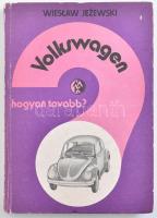 Wieslaw Jezewski: Hogyan tovább? Volkswagen. Bp., 1983., Műszaki. Fekete-fehér szövegközti illusztrációkkal. Kiadói kopott kartonált papírkötés.