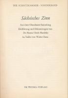 Haedeke, Hanns-Ulrich: Sächsisches Zinn. Aus einer Glauchauer Sammlung. Leipzig, 1976, Prisma-Verlag...