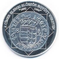 DN A magyar nemzet pénzérméi - A címer elemei először együtt egy vereten 1440-1444 Ag emlékérem, tanúsítvánnyal (10,37g/0.999/35mm) T:PP kis fo.