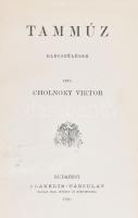 Cholnoky Viktor: Tammúz. Elbeszélések. Bp., 1910., Franklin, 238 p. Első kiadás. Korabeli szecessziós egészvászon-kötés, a címlapon satírozás nyomokkal.