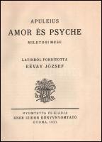 Apuleius: Amor és Psyche. Latinból fordította: Révay József. Monumenta Literarum I. sor. 2. szám. Gy...