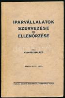Edinger Balázs: Iparvállalatok szervezése és ellenőrzése. Bp., 1927., (Breitner-ny.) Második, bővített kiadás. Kiadói papírkötés