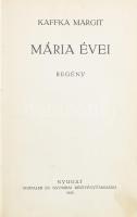 Kaffka Margit: Mária évei. Regény. Bp.,1913. Nyugat. 207 p. Első kiadás. Korabeli szecessziós egészvászon-kötés.