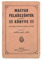 Széplaki Ede (szerk.): Magyar felköszöntők könyve. Bp., Eisler. Kiadói papírkötés, gerince sérült, kopottas állapotban.