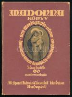 Madonna-könyv. A festőművészet 60 remeke Sík Sándor versével. Bp., én., Szent István-Társulat, 64 p. Kiadói kartonált papírkötés, kopott borítóval.